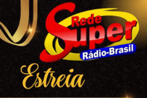 Lançamento da Rede Super Brasil - Um Novo Conceito em Portal, Rádio e TV